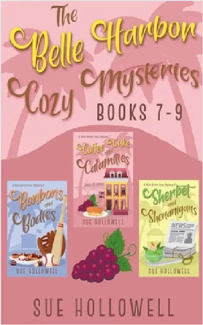 Belle Harbor Cozy Mysteries - Books 7 - 9 by Hollowell, Sue