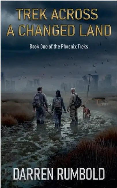 Trek Across a Changed Land by Darren Rumbold