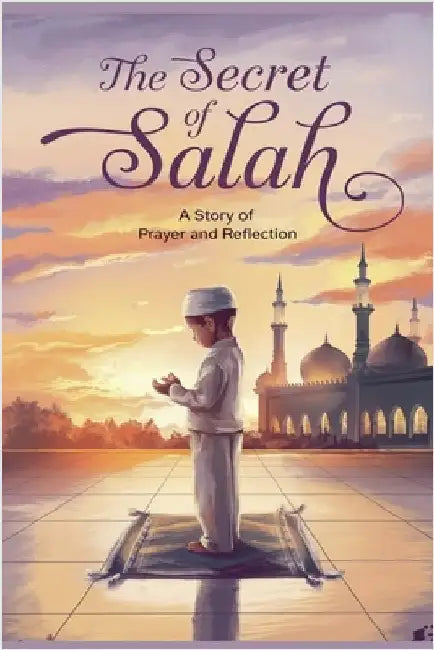 The Secret of Salah by Amina Zahra