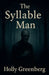 The Syllable Man by Holly Greenberg