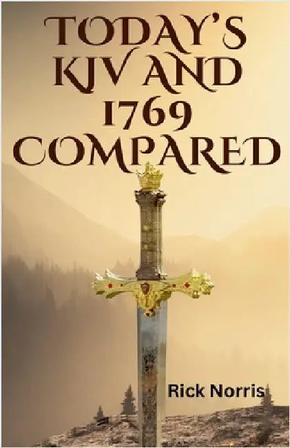 Today KJV and 1769 Compared by Norris, Rick