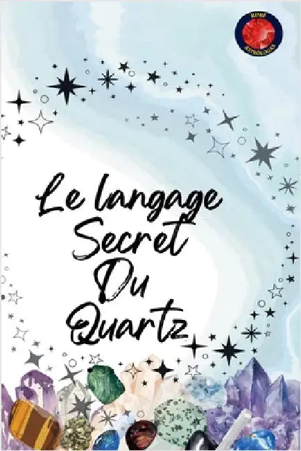 Le langage Secret Du Quartz by Rubi, Alina