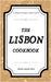 The Lisbon Cookbook: A Bilingual Portuguese-English Cookbook by Kitchen Linguist Books