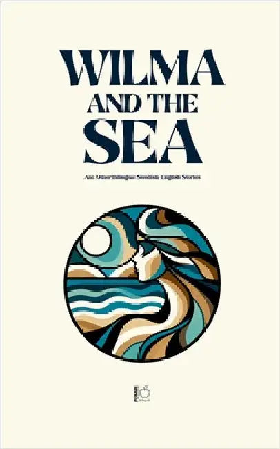Wilma and the Sea And Other Bilingual Swedish-English Stories by Pomme Bilingual