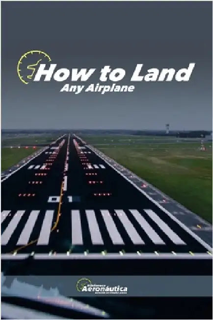How to land any airplane by Biblioteca Aeronáutica