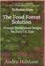 The Food Forest Solution: Strategic Permaculture Designs For Every US Zone by Honey Shack Media