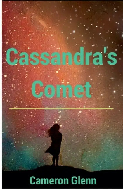 Cassandra's Comet by Cameron Glenn