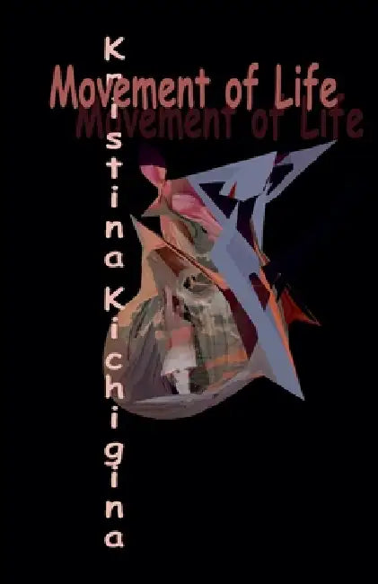 Movement of Life by Kristina Kichigina