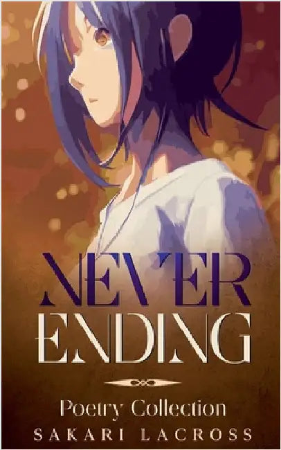 Never Ending by Sakari Lacross