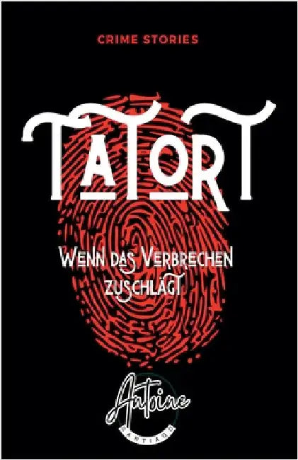 Tatort - Wenn das Verbrechen zuschlägt by Santiago, Antoine