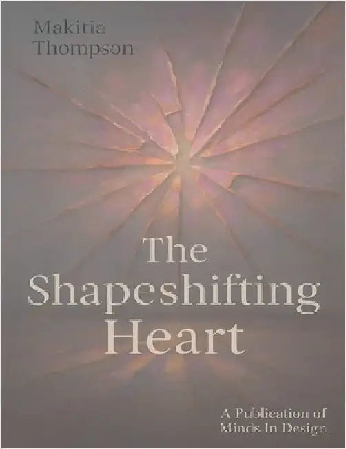 The Shapeshifting Heart by Thompson, Makitia