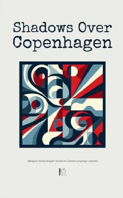 Shadows Over Copenhagen: Bilingual Danish-English Stories for Danish Language Learners by Bilingual, Pomme