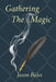 Gathering The Magic by Jason Bales