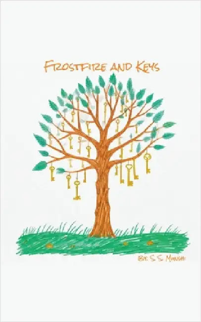 Frostfire and Keys by Munshi, S. S.