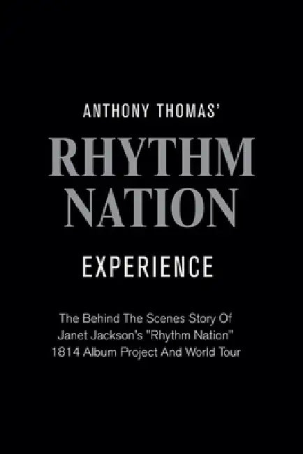 Anthony Thomas' "Rhythm Nation" Experience by Anthony Thomas