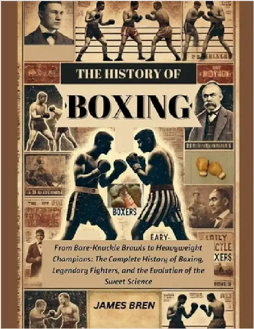 The History of Boxing by Bren, James