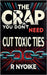 T h e Crap You Don't Need: Cut Toxic Ties by Nyoike, Roseanne