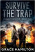 Survive the Trap by Grace Hamilton