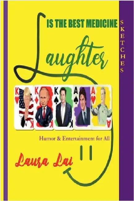 Laughter Is the Best Medicine Humor & Entertainment for All - Sketches by Lai, Laura
