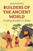 Builders of the Ancient World: Creating Wonders in Stone by Rasheed, Anam