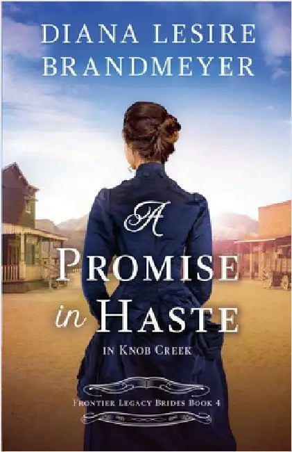 A Promise in Haste in Knob Creek by Diana Lesire Brandmeyer