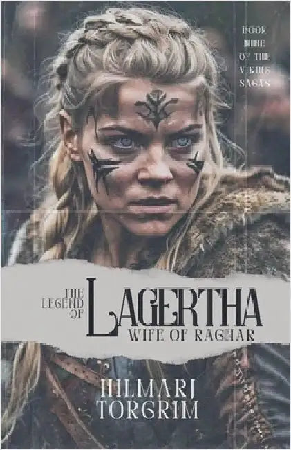The Legend of Lagertha: Wife of Ragnar by Hilmarj Torgrim