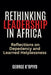 Rethinking Leadership in Africa: Reflections on Dependancy and Learned Helplessness by George K'Opiyo