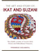 The Art and Story of Ikat and Suzani by Ferangiza Radjabova