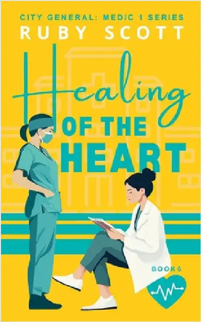 Healing of the Heart by Ruby Scott