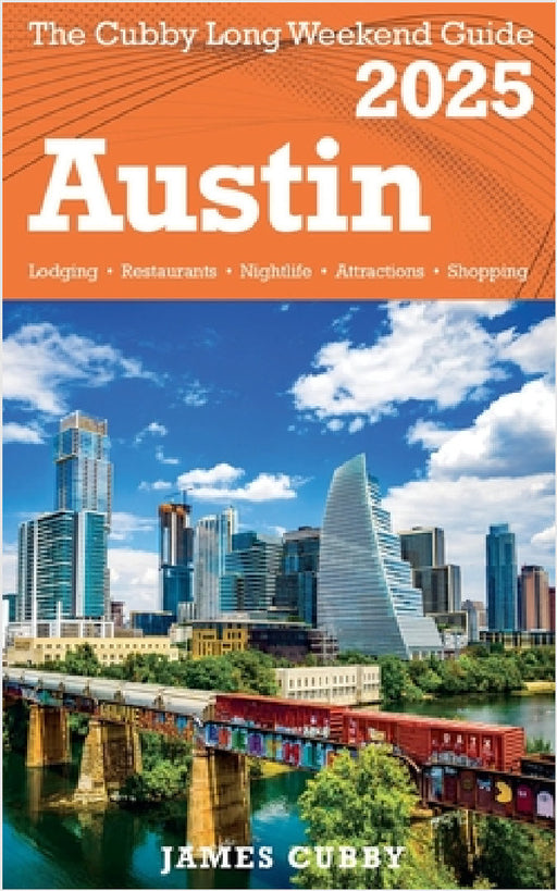 AUSTIN The Cubby Long Weekend Guide by James Cubby