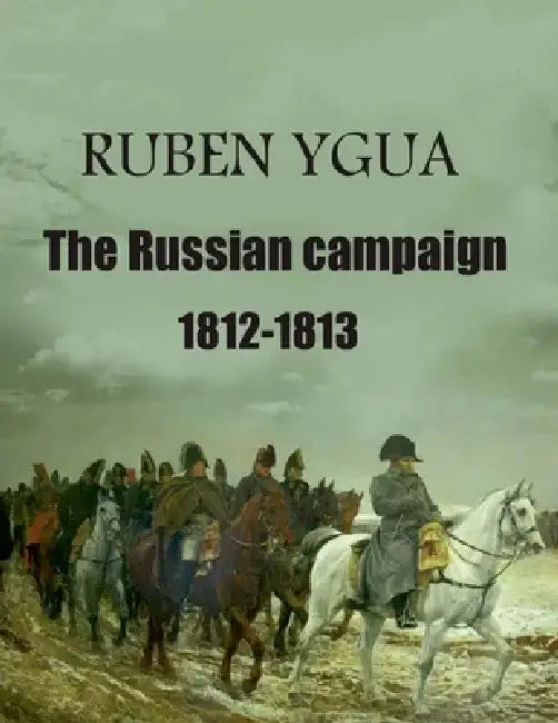 The Russian campaign by Ruben Ygua