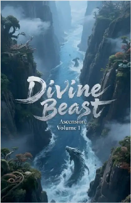 Divine Beast Ascension, Volume 1 by Zenithnovels