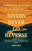 Rivers Never Go Reverse by Lenin Dev