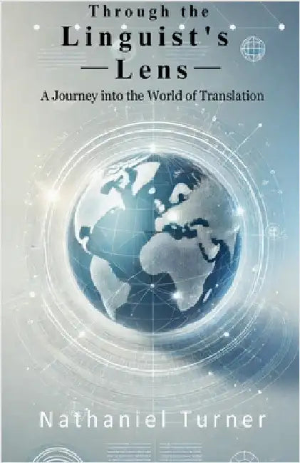 Through the Linguist's Lens by Nathaniel Turner