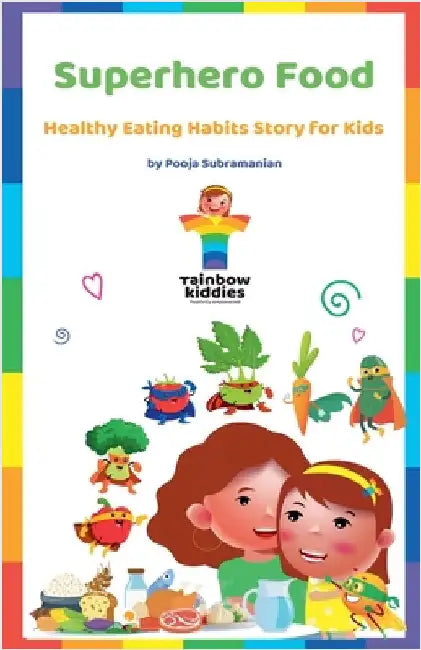 Healthy Eating Habits for Kids by Subramanian, Pooja