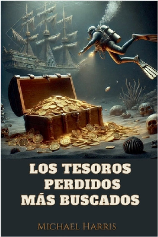 Los Tesoros Perdidos más Buscados by Michael Harris