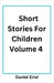 Short Stories For Children by Erial, Daniel