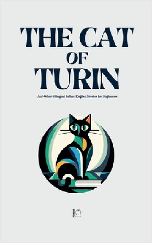 The Cat of Turin And Other Bilingual Italian-English Stories for Beginners by Pomme Bilingual