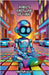Robo's First Line of Code by Martha Scott