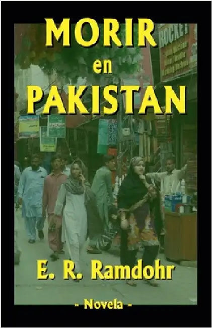 Morir en Pakistán by Erwin