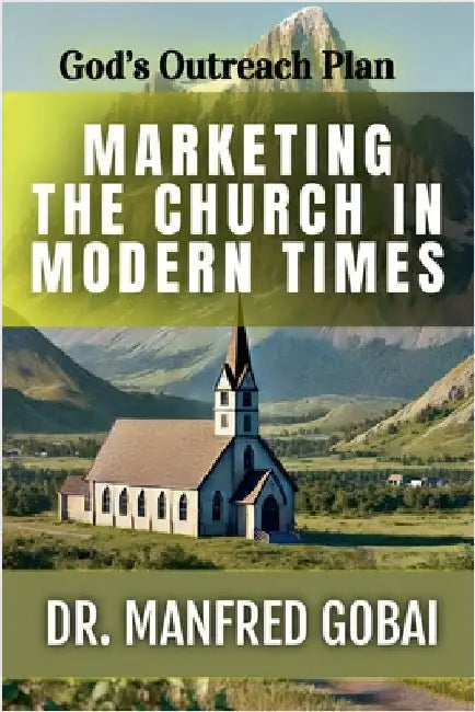 Marketing the Church in Modern Times by Gobai, Manfred