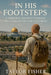 In His Footsteps: A Personal Journey Through the Lands of the New Testament by Taylor Fisher