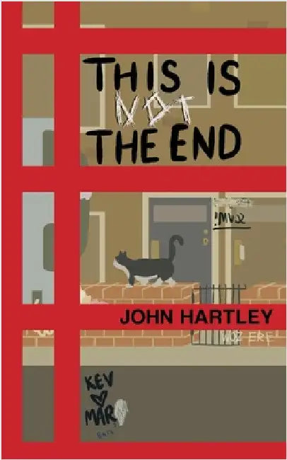 This Is Not The End by John Hartley