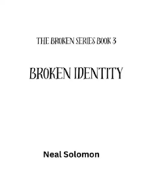 Broken Identity by Neal Solomon