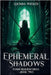 Ephemeral Shadows by Wicked, Lucinda