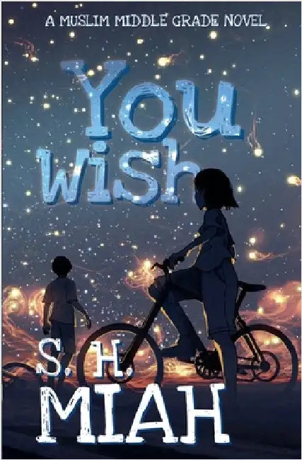 You Wish by S. H. Miah