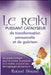 Le Reiki - Puissant catalyseur pour la transformation personnelle et la guérison by Roland Bérard