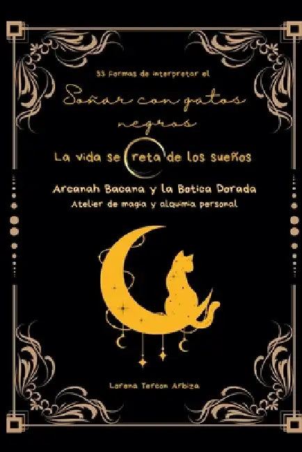 33 Formas de interpretar el soñar con gatos - La vida secreta de los sueños by Lorena Tercon Arbiza