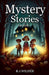 Mystery Stories for Kids by R. J. Wilder