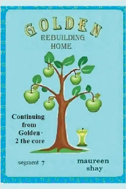 Golden - Rebuilding Home by Maureen Shay